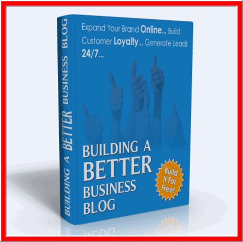Product picture Building A Better Business Blog - PDF eBook