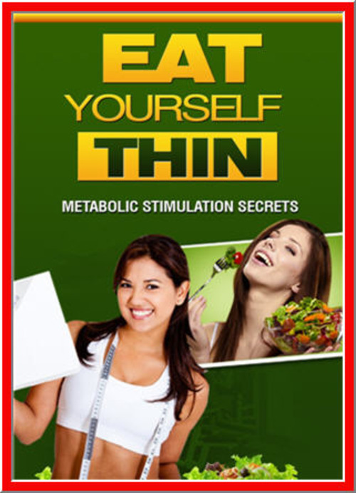 Product picture Eat Yourself Thin: Metabolic Stimulation Secrets - PDF eBook