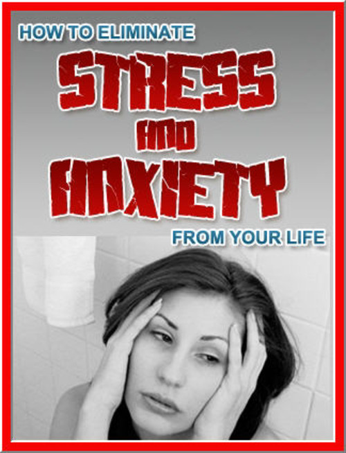 Product picture Eliminate Stress and Anxiety from your Life - PDF eBook