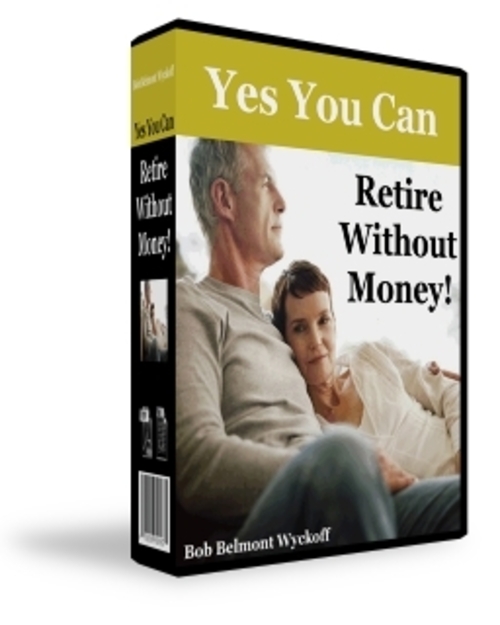 Product picture Yes, You Can Retire Without Money - 309 Pages PDF eBook