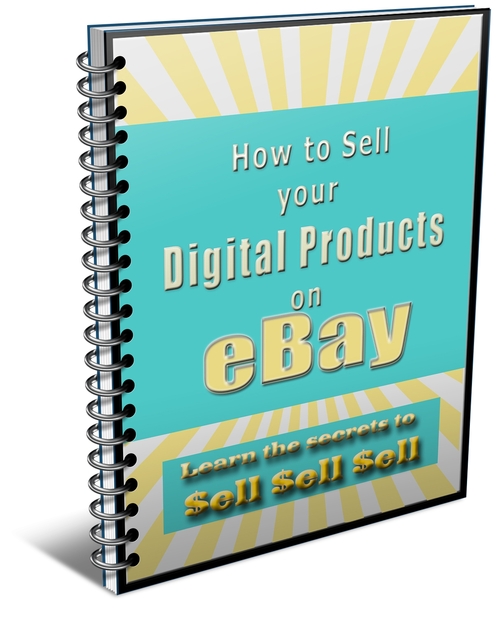 Product picture How To Sell Digital Products On eBay - PDF eBook